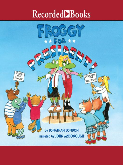 Title details for Froggy for President! by Jonathan London - Available